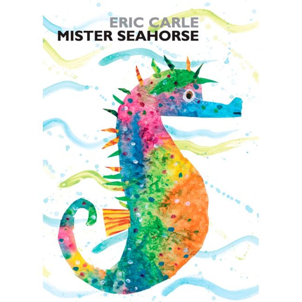 Mister Seahorse -- Eric Carle
